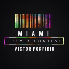 Victor Porfidio - Miami (Kaiska Zero & David Diaz Remix Contest)