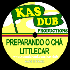 Preparando o Chá - Jr LittleCar & Kas Dub * (FREE DOWNLOAD)