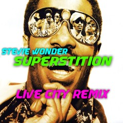 Stevie Wonder - Superstition (Live City Remix) [Free Download Extended Mix]
