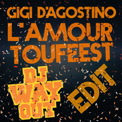 Gigi D'Agostino - L'Amour Toufeest (FeestDJRuud Bootleg DJ WayOut Edit)