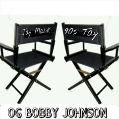 O.G. Bobby Johnson (Ft. 90's Tay)