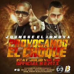 Jounsse El Innova Feat Julio Voltio-Provocando El Choque (Official remix)