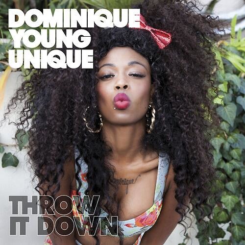 Throw It Down- Dominique Young Unique