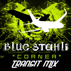 Blue Stahli - Corner (Transit Mix)by Animattronic
