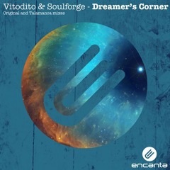 Vitodito & Soulforge - Dreamer's Corner (original Mix)