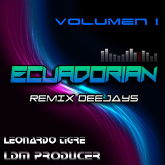 Leo Tiger - Demo Ecuadorian Remix (Ecuador Dj's Club)