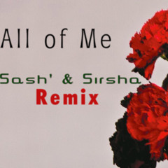 All Of Me (Sash' & Sirsha Remix)