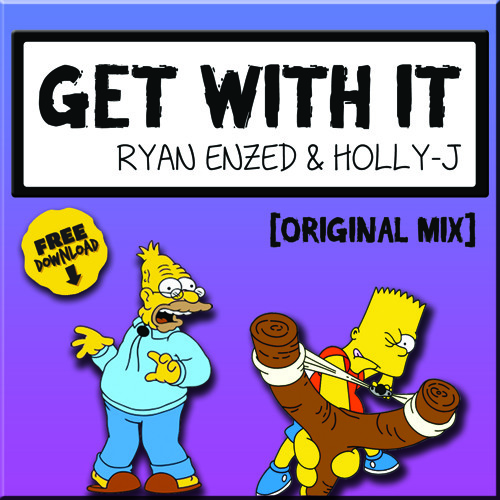 Get With It - Ryan Enzed & Holly-J (Original Mix)[Free Download]