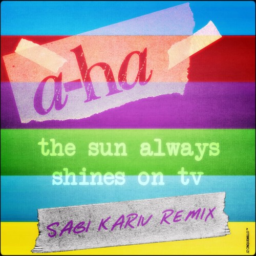 a-ha - The Sun Always Shines On TV (Sagi Kariv Remix)