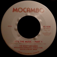 THE MIGHTY MOCAMBOS with Afrika Bambaataa, Charlie Funk, Hektek & Deejay Snoop - It's The Music