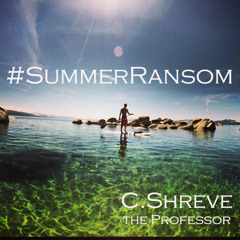 C.Shreve the Professor - Summer Ransom (prod. by Handbook)