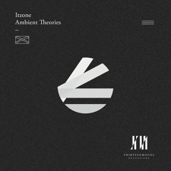TM015 ® Itzone - Ambient Theories (Tini Tun Remix)