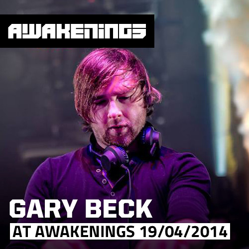 Gary Beck at Awakenings 19-04-2014