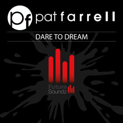 [PREVIEW] Pat Farrell - Dare To Dream - Original Mix