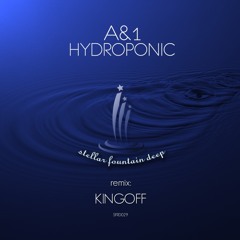 A&1 - Hydroponic (Kingoff Remix) [cut]