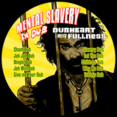 Mental Slavery In Dub - Dubheart Meets Fullness - Karnatone Records