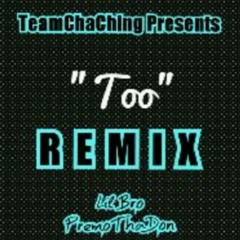 LilBro x PremoThaDon - Too (REMIX)