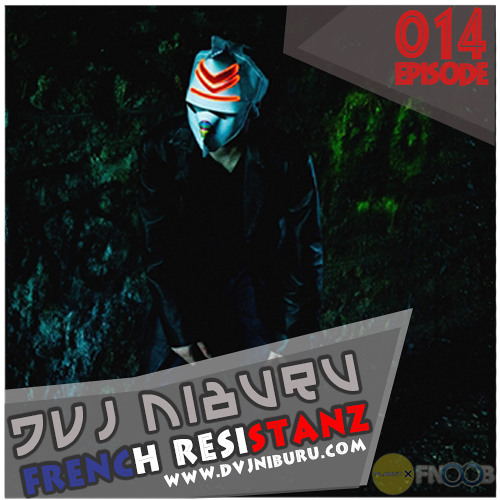 DVJ NIBURU - FRENCH RESISTANZ 14 For FNOOB RADIO (Tekno - Events:Planetx) 230314
