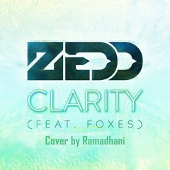 Clarity - Zedd ft Foxes (Cover by Ramadhani)