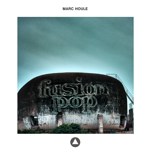 Marc Houle - Fusion Pop (Original) | Items & Things | 2014