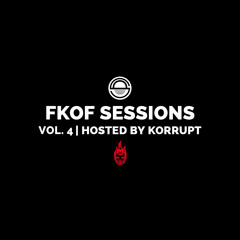 FatKidOnFire Sessions Volume 4 (hosted by Korrupt)