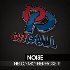 Noise - Hello Motherf!cker! [Original Mix] [PREVIEW]