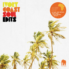 Ivory Coast Soul EDITS SNIPPET
