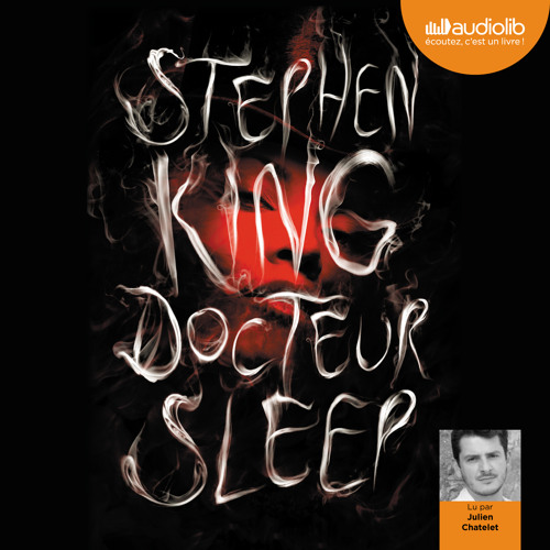 "Docteur Sleep" de Stephen King lu par Julien Chatelet