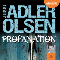 "PROFANATION" de Jussi Adler-Olsen lu par Julien Chatelet