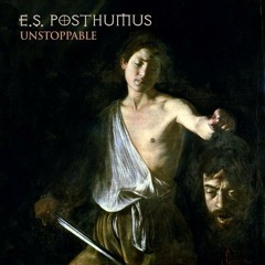 ES Posthumus - Unstoppable