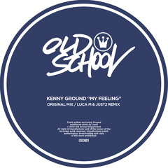 Kenny Ground - My Feeling (Luca M & JUST2 Remix) [OSD001]