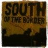 South Of The Border Mp3