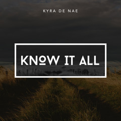 Kyra De'Nae - Know It All