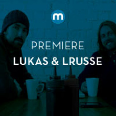 Premiere Lukas & Lrusse 'Upstairs Downstairs'