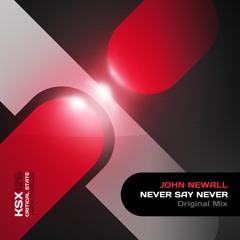 KSX126 : John Newall - Never Say Never (Original Mix)