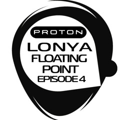 Lonya Floating Point Proton Radio Ep 4 - 21 Apr 14