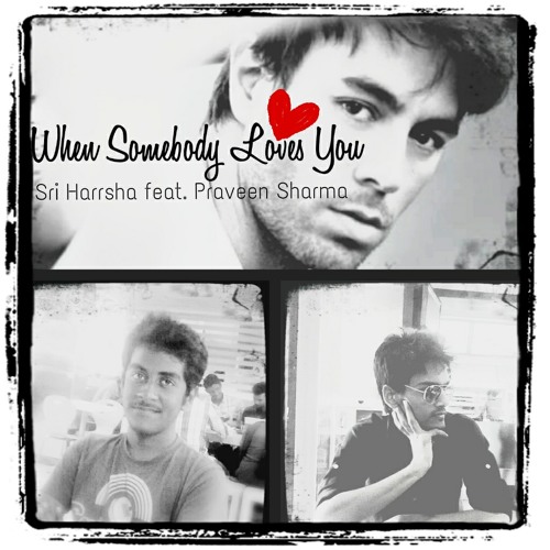 X27 Enrique Somebody X27 S Me X27 Acoustic Cover Sri Harrsha Feat Praveen Sharma By Sri Harrsha On Soundcloud Hear The World S Sounds soundcloud