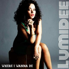 Lumidee - Where I Wanna Be