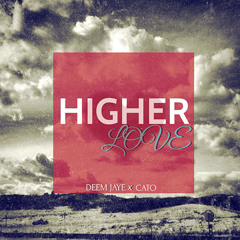 Deem Jaye x Cato - Higher Love