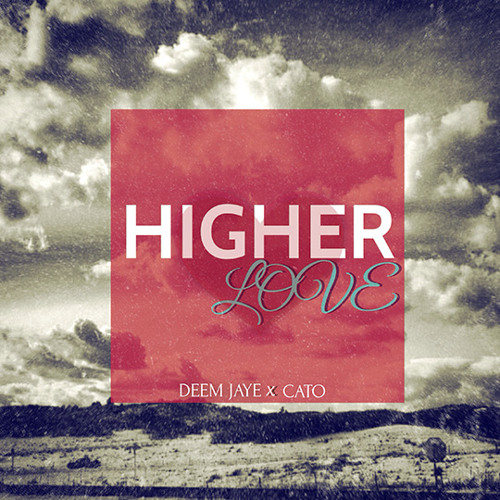 Deem Jaye x Cato - Higher Love