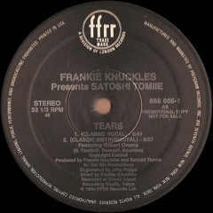 Tears (Will Haze Bootleg) - Frankie Knuckles & Satoshi Tomiie [FREE DOWNLOAD]