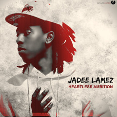 Jadee Lamez - Heartless Ambition