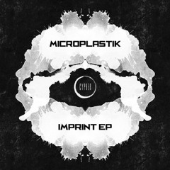 Microplastik - Imprint V2 (Original Mix)[Cypher]
