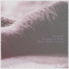 Gracious & Gone (Feat. Nadine Carina)