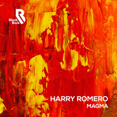 HARRY ROMERO - MAGMA - SOUNDCLOUD EDIT