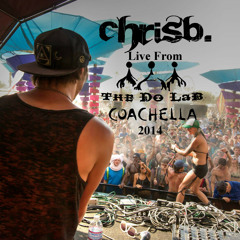 ChrisB. Live From The Do LaB Stage At Coachella 2014