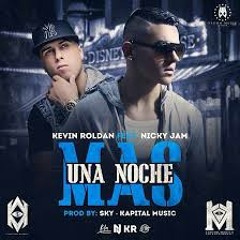 Una Noche Mas - Nicky Yam Ft Kevin Roldan - Remix Dj.Albert Free