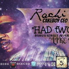 Had Two - Rachi(CakeBoy Ceo) prod. by logetembeatz