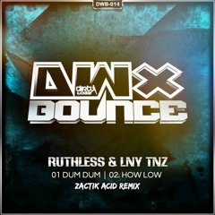 Ruthless & LNY TNZ - Dum Dum (Zactik Remix)