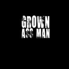 Grown ASS Man(Low Ridah/Ibn/Sims)